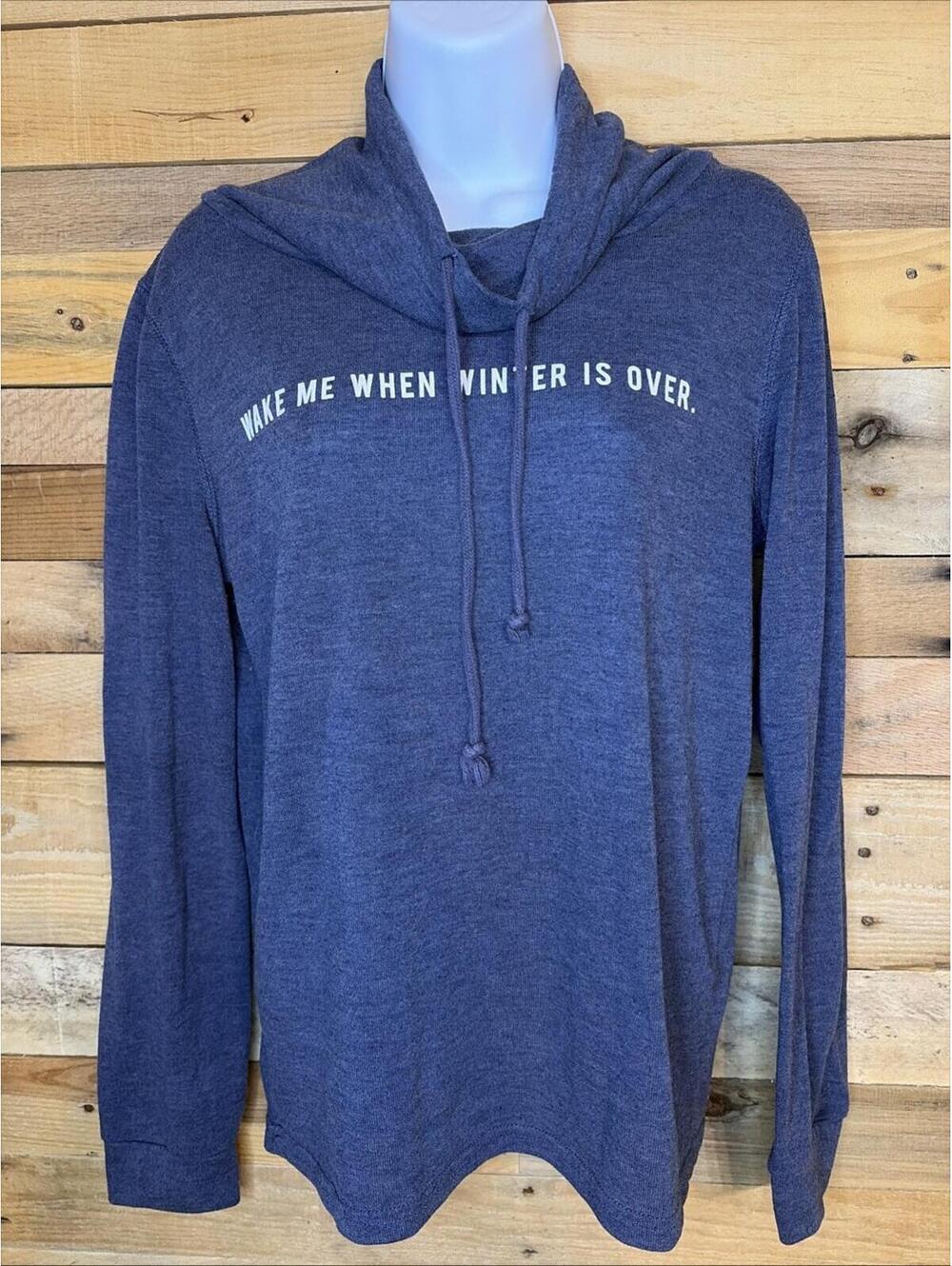 Fifth Sun Shirt Women S “Wake Me When Winter Is Over “ Blue Soft Cozy Warm Hood